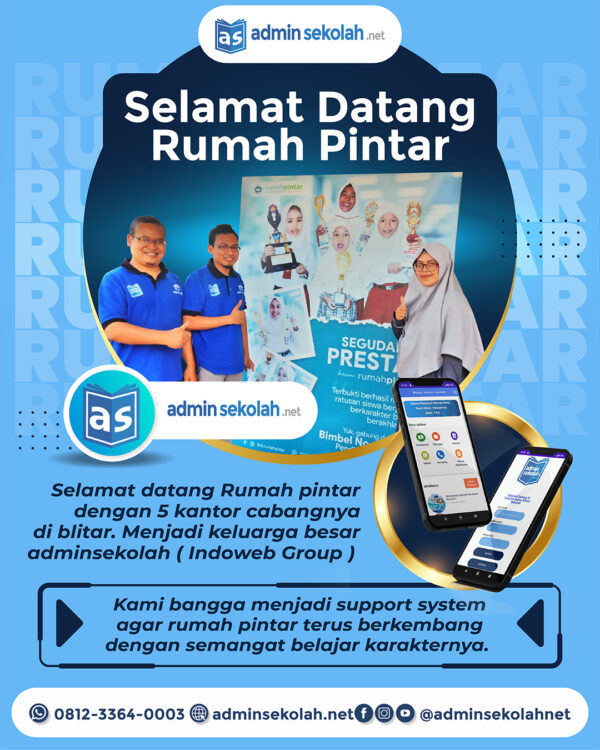 Selamat datang Rumah pintar dengan 5 kantor cabangnya di blitar. Menjadi keluarga besar adminsekolah .(indoweb group ). Kami bangga menjadi support system agar rumah pintar terus berkembang dengan semangat belajar karakternya. Saatnya bimbingan belajar di kelola dengan managemen online era 4.0. Di semua kegiatan Keuangan. Kesiswaan . Akademik. Kepegawaian. integrasi dengan bank, pembayaran via alfamart indomaret, Qris. Presensi android serta CBT untuk ujian online dan semua proses yg akan mengefektifkan dan memudahkan siswa, guru serta pengelola. Nah mengelola sekolah agar lebih mudah dan cepat dalam mengelola keuangan, kepegawaian, kesiswaan, managemen akademik, sistem informasi, presensi, dan masih banyak lagi, Ayo segera beralih ke aplikasi Adminsekolah sekarang juga!! langsung kunjungi AdminSekolah.net sekarang!!! Info Selengkapnya : - Telp/WhatsApp : wa.me/6281233640003 - FP/IG/YT : @AdminSekolah - Website : AdminSekolah.net #AdminSekolah #Indoweb #AdminSekolahNet #AplikasiSekolah #AplikasiAdministrasiSekolah #SoftwareSekolah #SistemInformasiSekolah #Sekolah #SekolahIslam #School #Sekolahan #SekolahUnggulan #Pendidikan